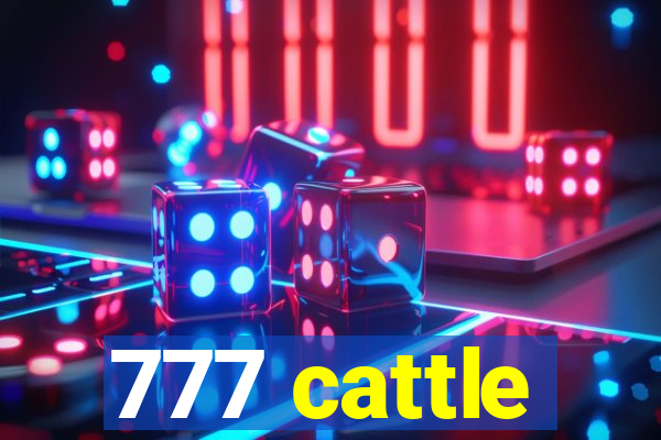 777 cattle